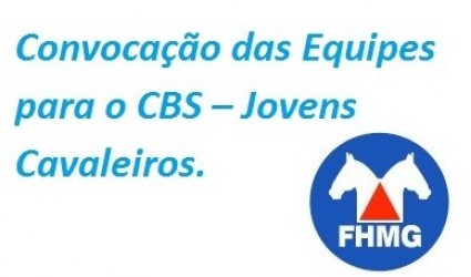 Convocação das Equipes para o CBS – Jovens Cavaleiros. 